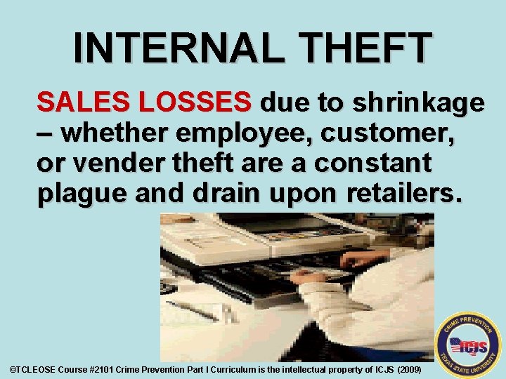 INTERNAL THEFT SALES LOSSES due to shrinkage – whether employee, customer, or vender theft