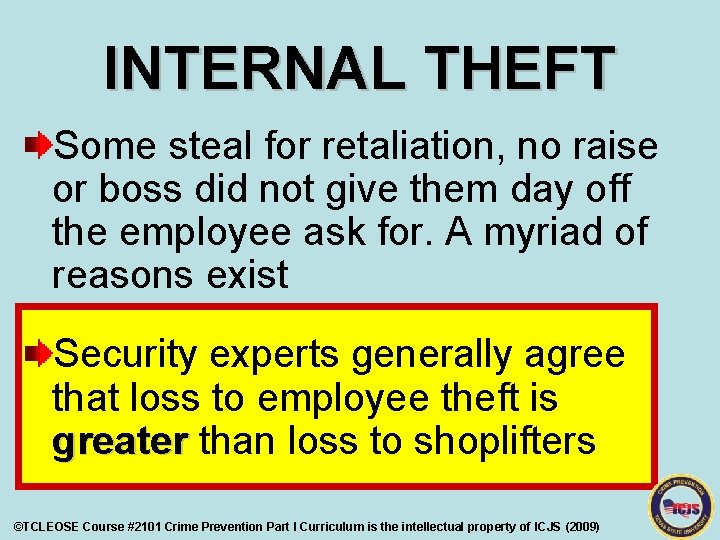 INTERNAL THEFT Some steal for retaliation, no raise or boss did not give them