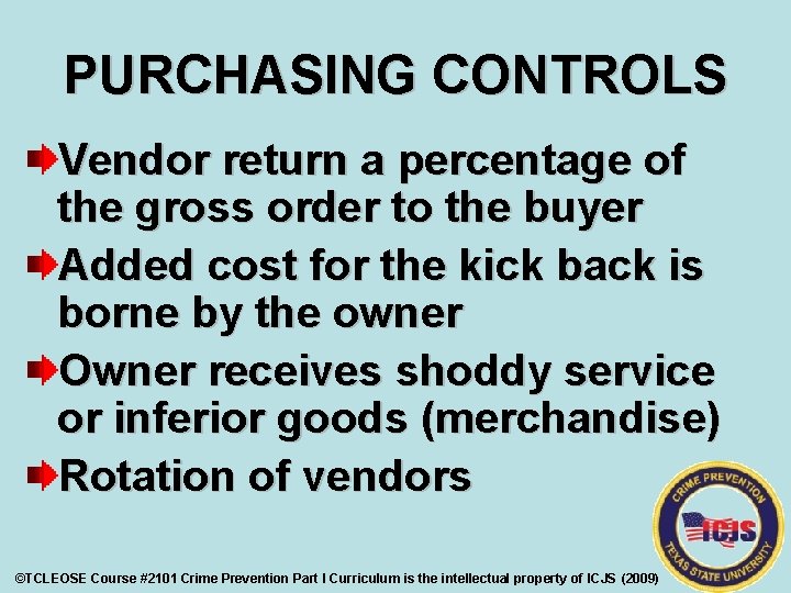 PURCHASING CONTROLS Vendor return a percentage of the gross order to the buyer Added