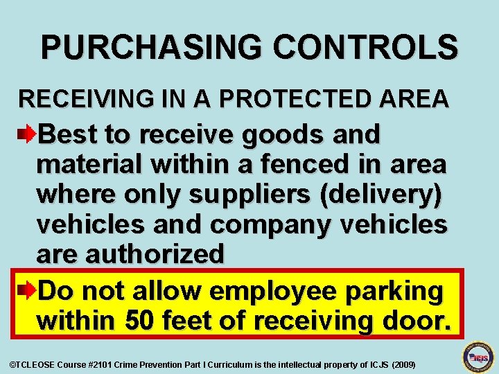 PURCHASING CONTROLS RECEIVING IN A PROTECTED AREA Best to receive goods and material within