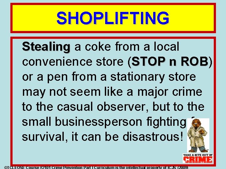 SHOPLIFTING Stealing a coke from a local convenience store (STOP n ROB) ROB or
