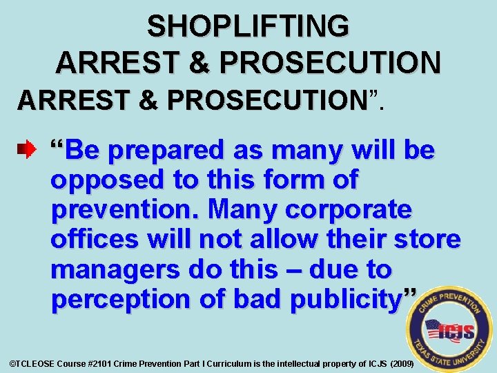 SHOPLIFTING ARREST & PROSECUTION”. PROSECUTION “Be prepared as many will be opposed to this