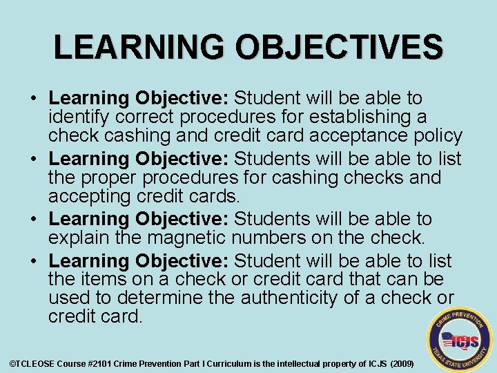 LEARNING OBJECTIVES • Learning Objective: Student will be able to identify correct procedures for