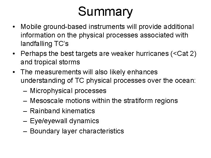 Summary • Mobile ground-based instruments will provide additional information on the physical processes associated