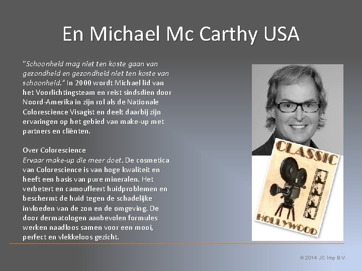 En Michael Mc Carthy USA “Schoonheid mag niet ten koste gaan van gezondheid en