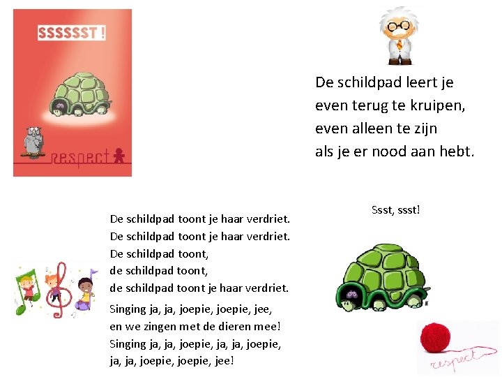 De schildpad leert je even terug te kruipen, even alleen te zijn als je