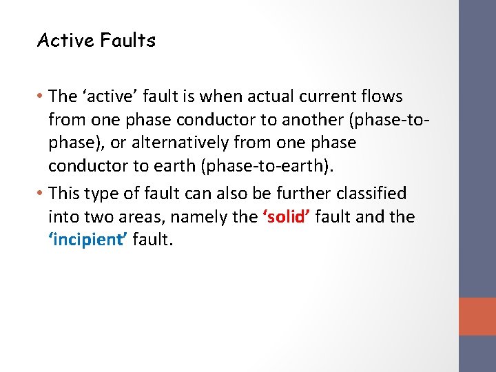 Active Faults • The ‘active’ fault is when actual current flows from one phase