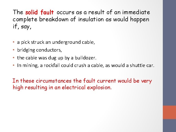 The solid fault occurs as a result of an immediate complete breakdown of insulation