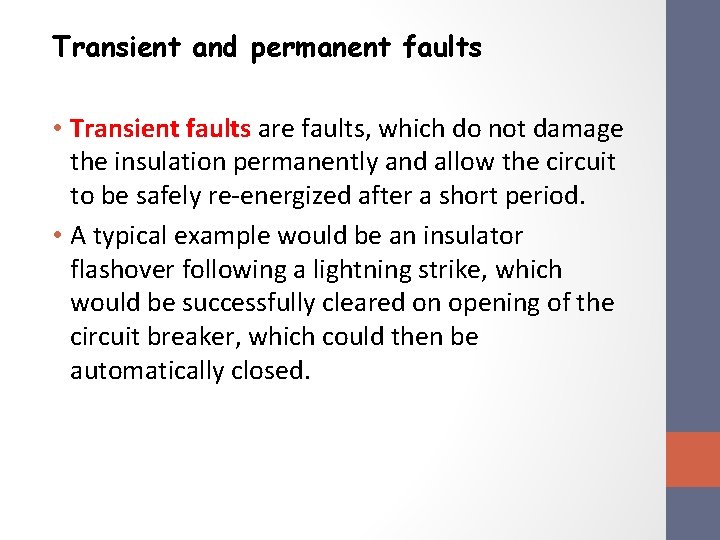 Transient and permanent faults • Transient faults are faults, which do not damage the