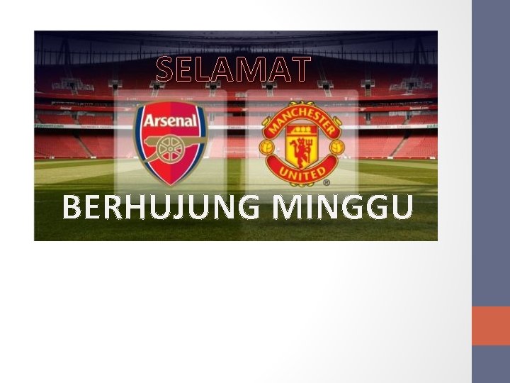 SELAMAT BERHUJUNG MINGGU 