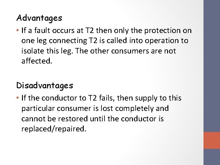 Advantages • If a fault occurs at T 2 then only the protection on