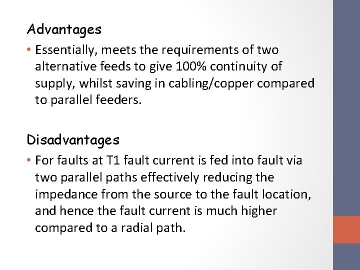 Advantages • Essentially, meets the requirements of two alternative feeds to give 100% continuity