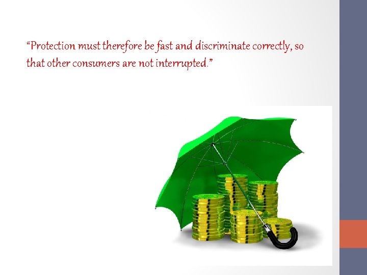 “Protection must therefore be fast and discriminate correctly, so that other consumers are not