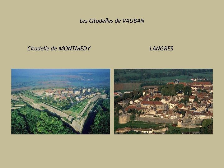 Les Citadelles de VAUBAN Citadelle de MONTMEDY LANGRES 