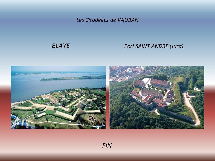 Les Citadelles de VAUBAN BLAYE Fort SAINT ANDRE (Jura) FIN 