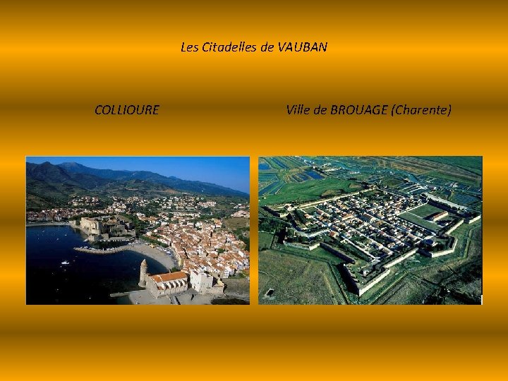 Les Citadelles de VAUBAN COLLIOURE Ville de BROUAGE (Charente) 