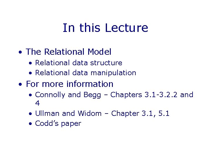 In this Lecture • The Relational Model • Relational data structure • Relational data