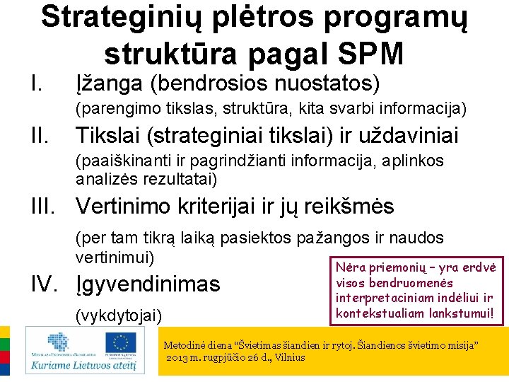 Strateginių plėtros programų struktūra pagal SPM I. Įžanga (bendrosios nuostatos) (parengimo tikslas, struktūra, kita