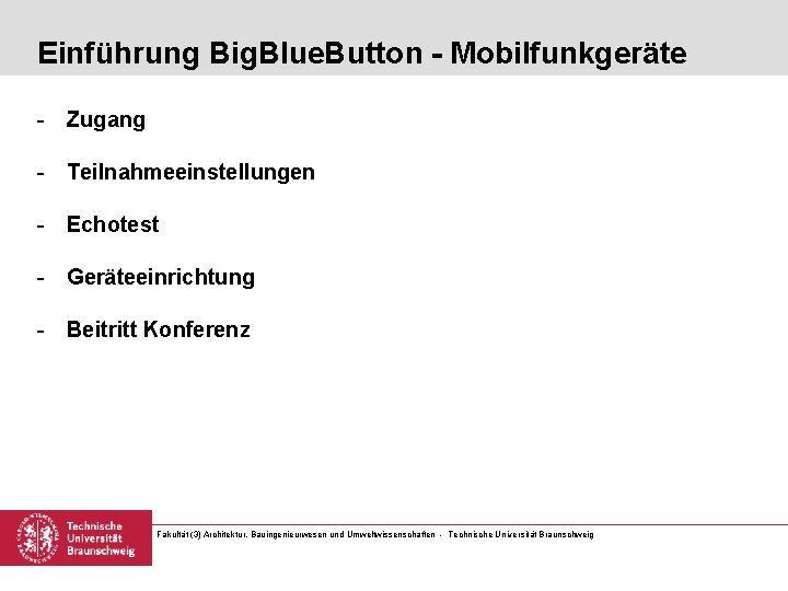 Einführung Big. Blue. Button - Mobilfunkgeräte - Zugang - Teilnahmeeinstellungen - Echotest - Geräteeinrichtung