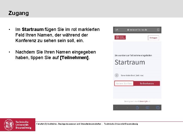 Zugang • Im Startraum fügen Sie im rot markierten Feld Ihren Namen, der während