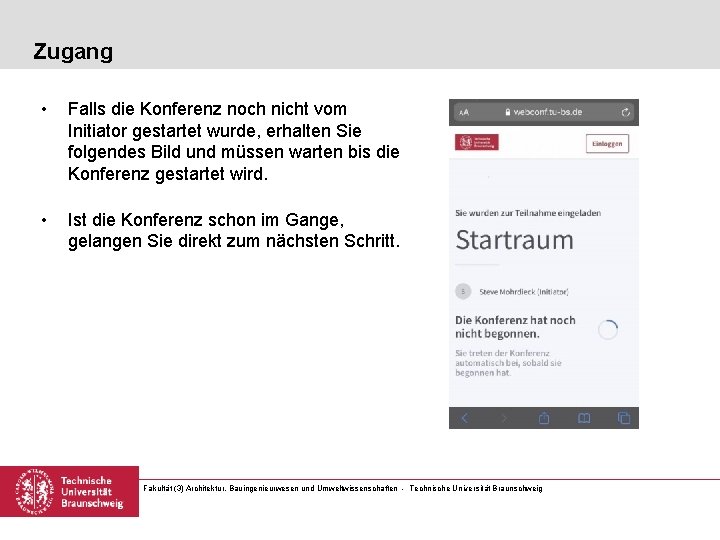 Zugang • Falls die Konferenz noch nicht vom Initiator gestartet wurde, erhalten Sie folgendes