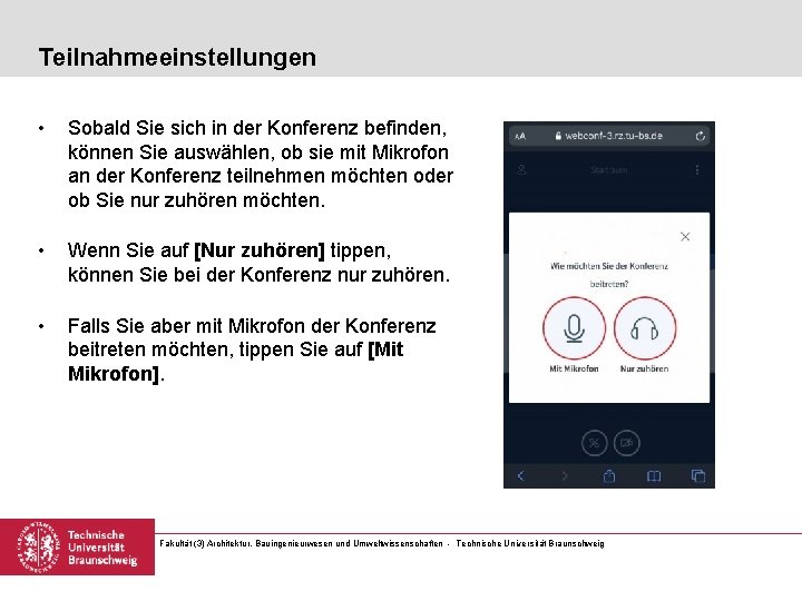 Teilnahmeeinstellungen • Sobald Sie sich in der Konferenz befinden, können Sie auswählen, ob sie