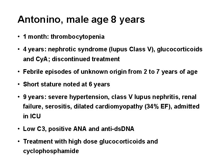 Antonino, male age 8 years • 1 month: thrombocytopenia • 4 years: nephrotic syndrome