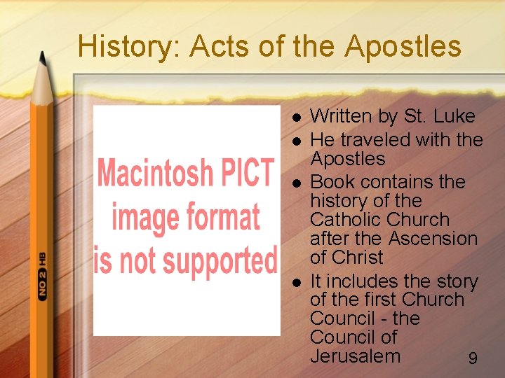 History: Acts of the Apostles l l Written by St. Luke He traveled with