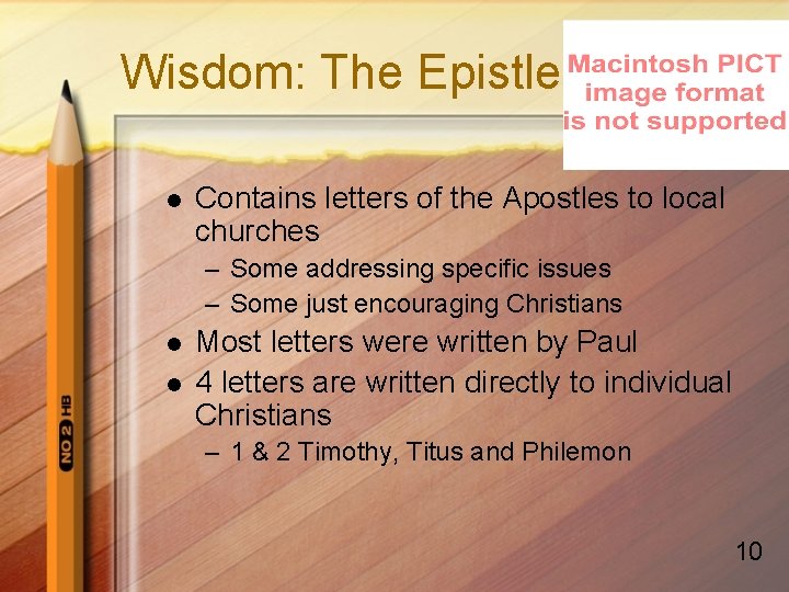 Wisdom: The Epistles l Contains letters of the Apostles to local churches – Some