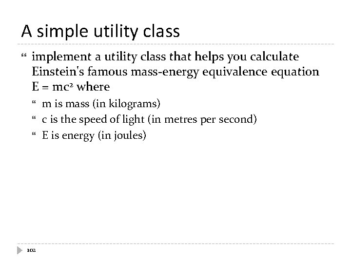 A simple utility class implement a utility class that helps you calculate Einstein's famous