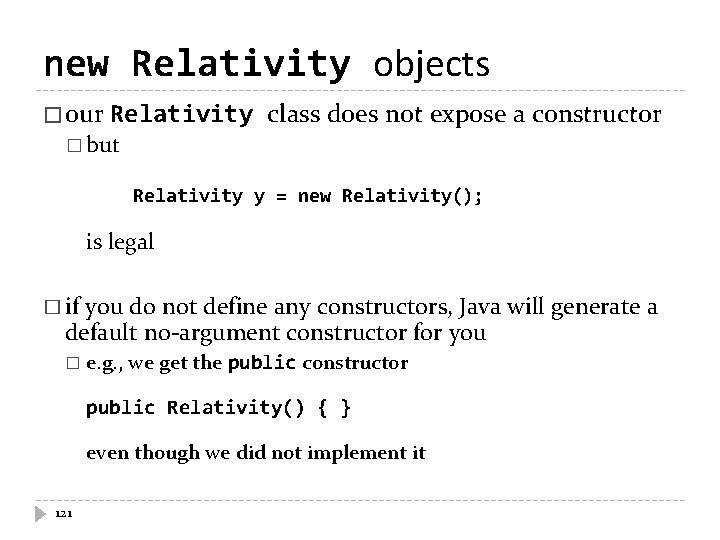 new Relativity objects � our Relativity class does not expose a constructor � but