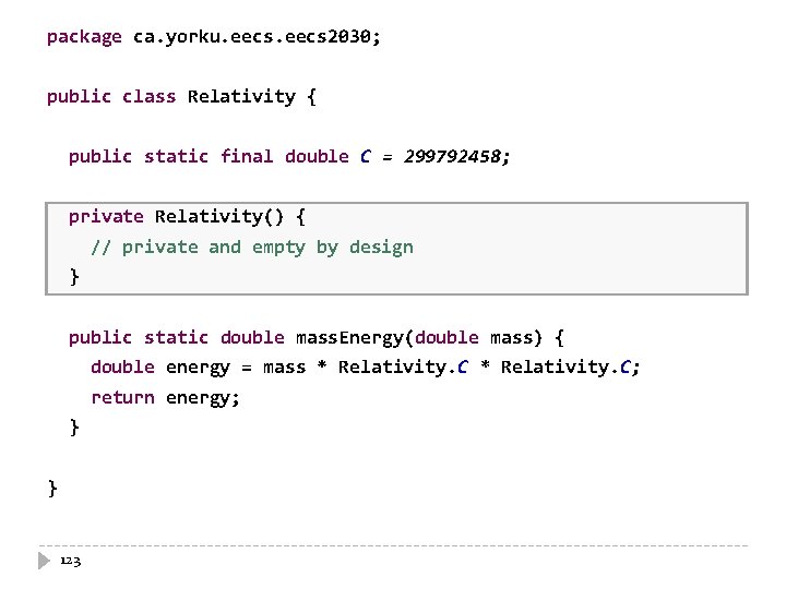 package ca. yorku. eecs 2030; public class Relativity { public static final double C