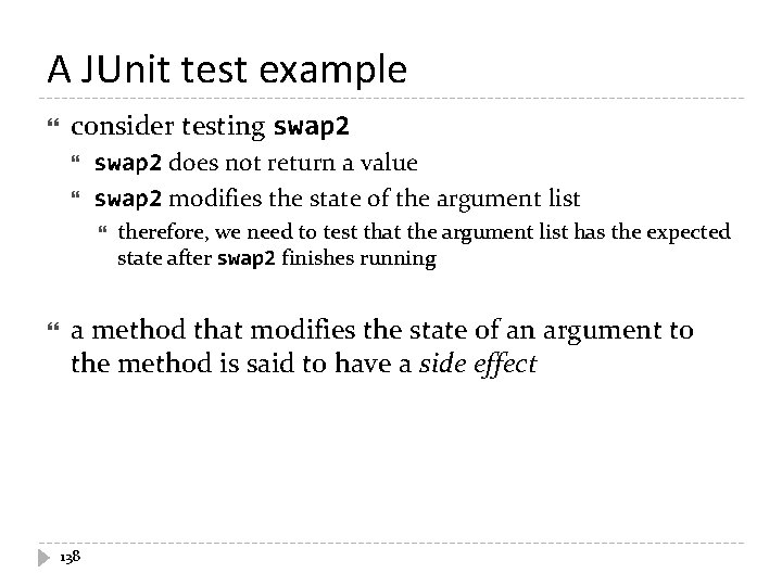A JUnit test example consider testing swap 2 does not return a value swap