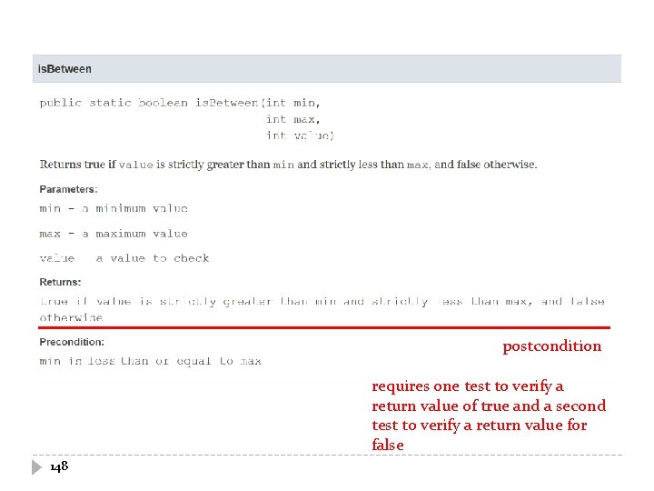 postcondition requires one test to verify a return value of true and a second