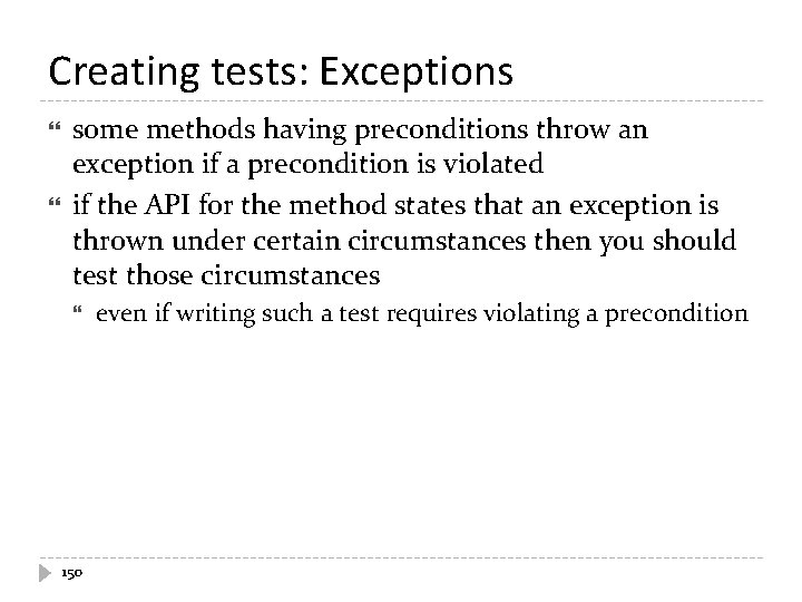 Creating tests: Exceptions some methods having preconditions throw an exception if a precondition is