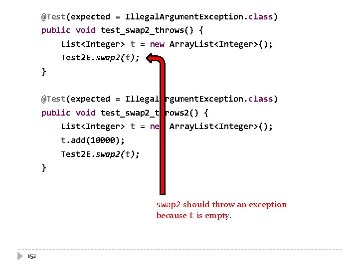 @Test(expected = Illegal. Argument. Exception. class) public void test_swap 2_throws() { List<Integer> t = @Test(expected = Illegal. Argument. Exception. class) public void test_swap 2_throws() { List<Integer> t =