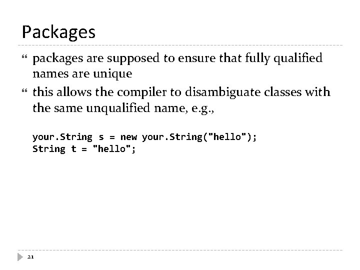 Packages packages are supposed to ensure that fully qualified names are unique this allows Packages packages are supposed to ensure that fully qualified names are unique this allows