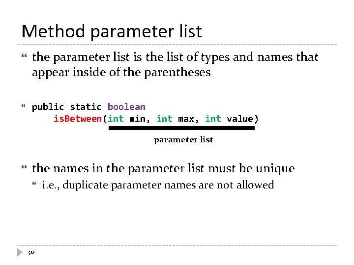 Method parameter list the parameter list is the list of types and names that