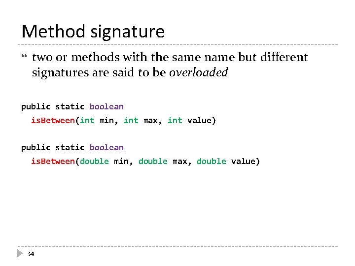 Method signature two or methods with the same name but different signatures are said