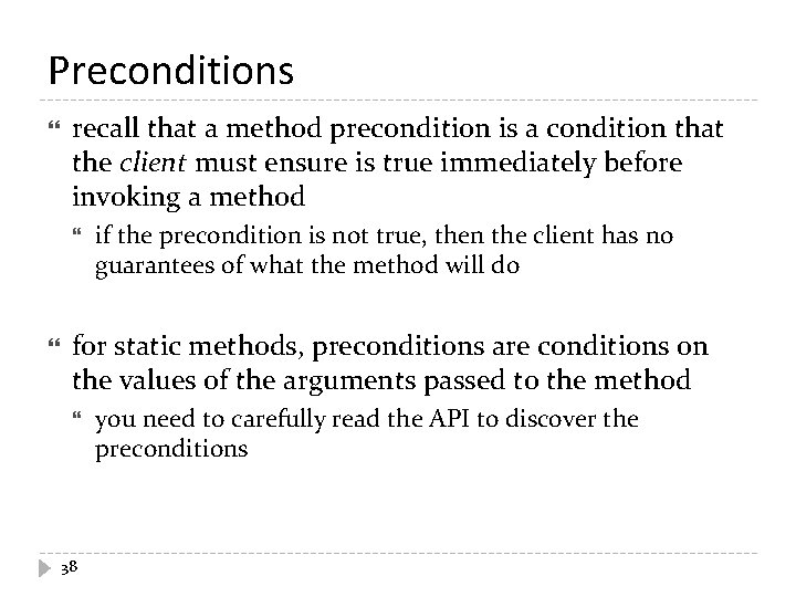 Preconditions recall that a method precondition is a condition that the client must ensure