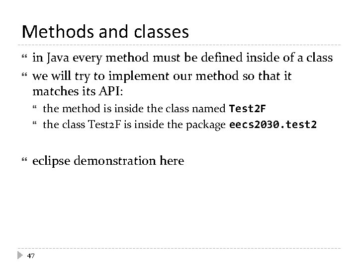 Methods and classes in Java every method must be defined inside of a class
