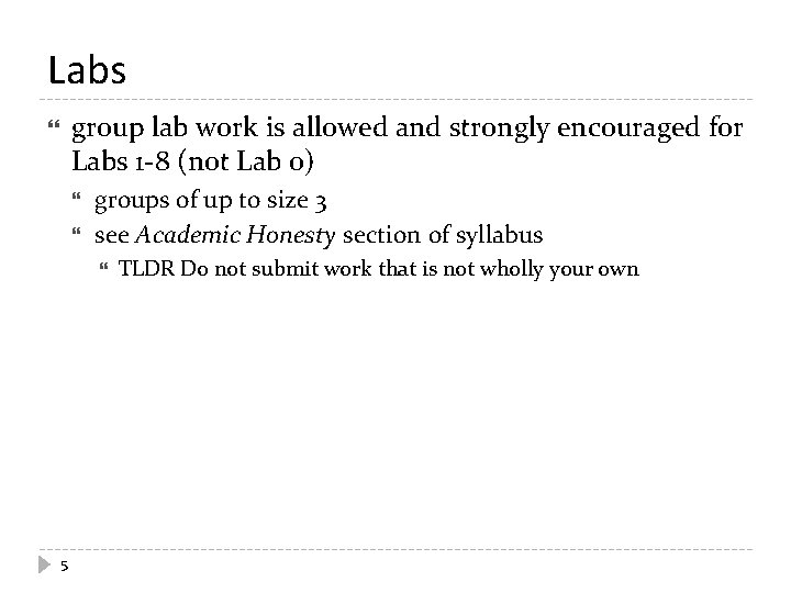 Labs group lab work is allowed and strongly encouraged for Labs 1 -8 (not