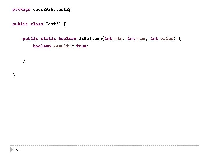 package eecs 2030. test 2; public class Test 2 F { public static boolean package eecs 2030. test 2; public class Test 2 F { public static boolean