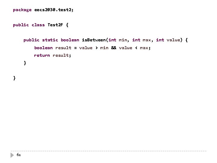 package eecs 2030. test 2; public class Test 2 F { public static boolean package eecs 2030. test 2; public class Test 2 F { public static boolean