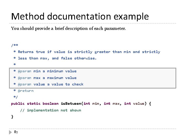 Method documentation example You should provide a brief description of each parameter. /** * Method documentation example You should provide a brief description of each parameter. /** *
