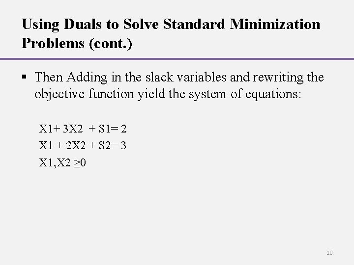 Using Duals to Solve Standard Minimization Problems (cont. ) § Then Adding in the Using Duals to Solve Standard Minimization Problems (cont. ) § Then Adding in the