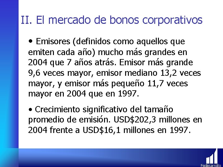 II. El mercado de bonos corporativos • Emisores (definidos como aquellos que emiten cada