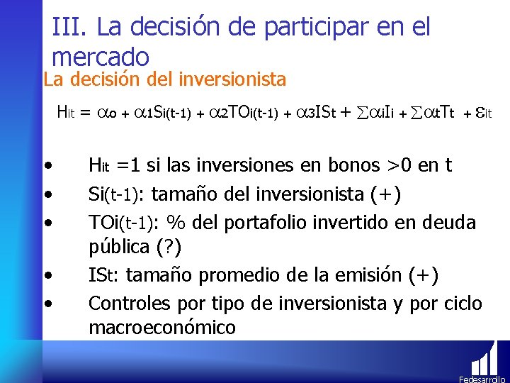 III. La decisión de participar en el mercado La decisión del inversionista Hit =