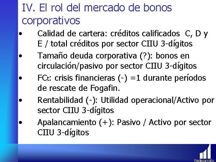 IV. El rol del mercado de bonos corporativos • • • Calidad de cartera: