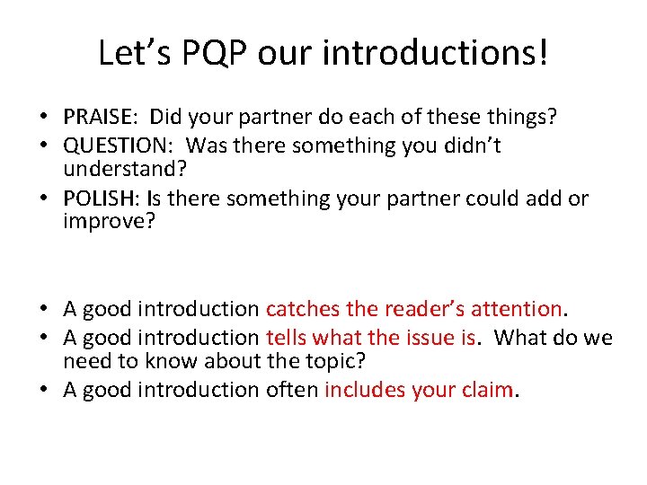 Let’s PQP our introductions! • PRAISE: Did your partner do each of these things?